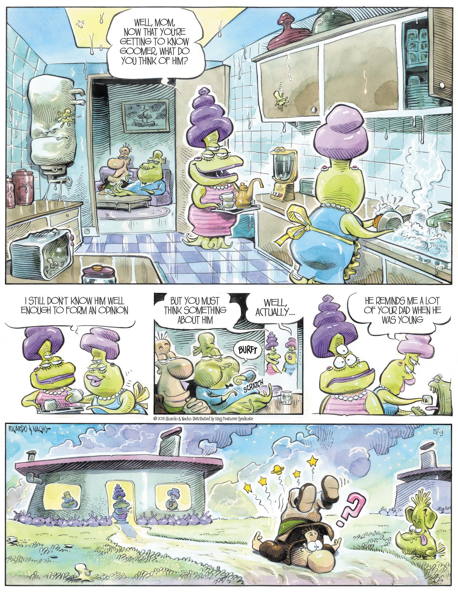 Animation OCR: O I STILL DON'T KNOW HIM WELL ENOUGH TO FORM AN OPINION RICARDONACHO wm. WELLNOW THAT YOU'RE GETTING TO KNOW GOOMERWHAT DO YOU THINK OF HIM? BUT YOU MUST THINK SOMETHING ABOUT HIM WELLACTUALLY... BURFT SCRATCH 2025 Ricardo & Nacho. Distributed by King Features Syndicate mr 075 HE REMINDS ME A LOT OF YOUR DAD WHEN HE WAS YOUNG 5/9 O I STILL DON'T KNOW HIM WELL ENOUGH TO FORM AN OPINION RICARDONACHO wm . WELLNOW THAT YOU'RE GETTING TO KNOW GOOMERWHAT DO YOU THINK OF HIM ? BUT YOU MUST THINK SOMETHING ABOUT HIM WELLACTUALLY ... BURFT SCRATCH 2025 Ricardo & Nacho . Distributed by King Features Syndicate mr 075 HE REMINDS ME A LOT OF YOUR DAD WHEN HE WAS YOUNG 5/9