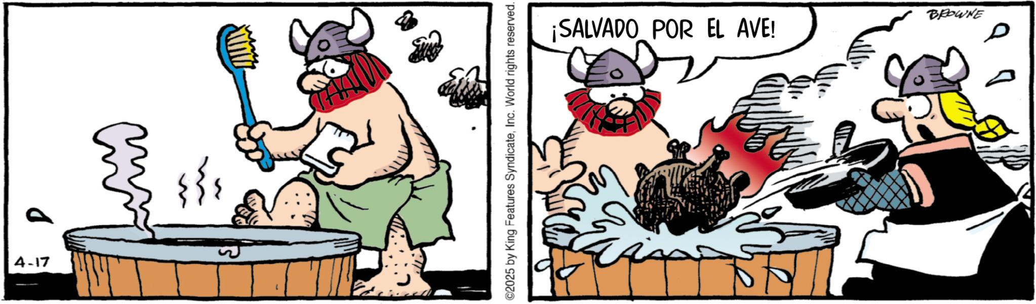 OCR: 4-17 D ©2025 by King Features SyndicateInc. World rights reserved. ¡SALVADO POR EL AVE! BROWNE ? 4-17 D © 2025 by King Features SyndicateInc. World rights reserved . ¡ SALVADO POR EL AVE ! BROWNE ?