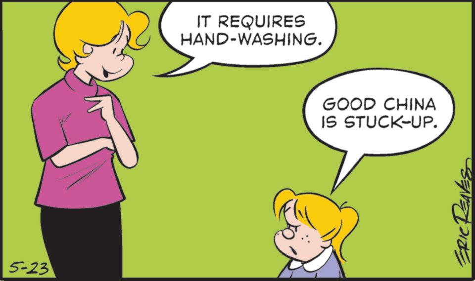 Pleased OCR: 5-23 ??? ?? IT REQUIRES HAND-WASHING. GOOD CHINA IS STUCK-UP. ERIC REAV 5-23 ??? ?? IT REQUIRES HAND - WASHING . GOOD CHINA IS STUCK - UP . ERIC REAV