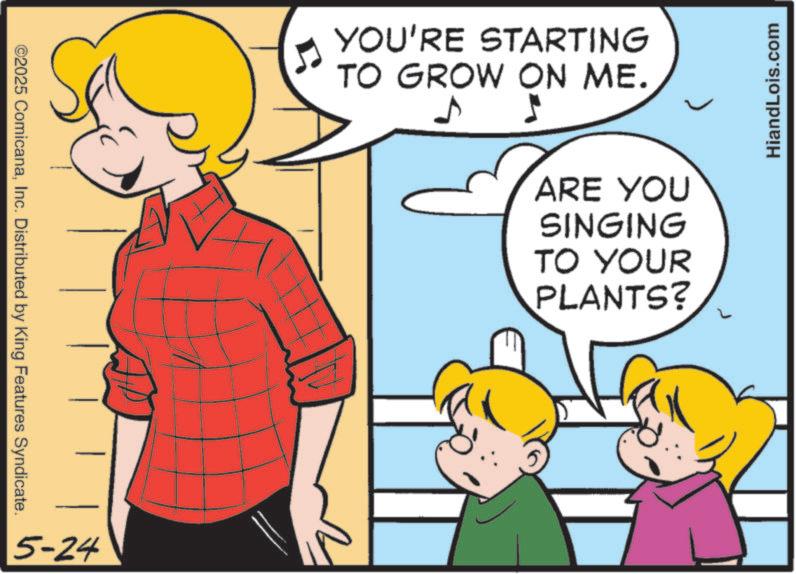 Animated cartoon OCR: ©2025 ComicanaInc. Distributed by King Features Syndicate. 5-24 YOU'RE STARTING TO GROW ON ME. ARE YOU SINGING TO YOUR PLANTS? HiandLois.com © 2025 ComicanaInc. Distributed by King Features Syndicate . 5-24 YOU'RE STARTING TO GROW ON ME . ARE YOU SINGING TO YOUR PLANTS ? HiandLois.com