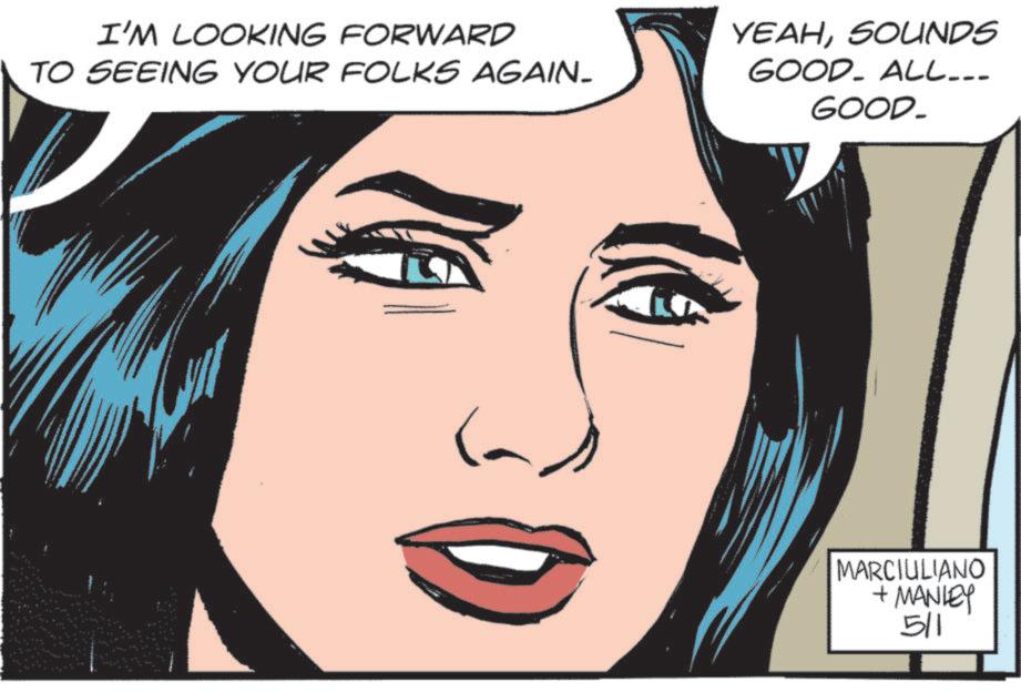 Comic book OCR: I'M LOOKING FORWARD TO SEEING YOUR FOLKS AGAIN_ YEAHSOUNDS GOOD. ALL... GOOD_ 'V MARCIULIANO + MANLEY 511 I'M LOOKING FORWARD TO SEEING YOUR FOLKS AGAIN_ YEAHSOUNDS GOOD . ALL ... GOOD_ ' V MARCIULIANO + MANLEY 511