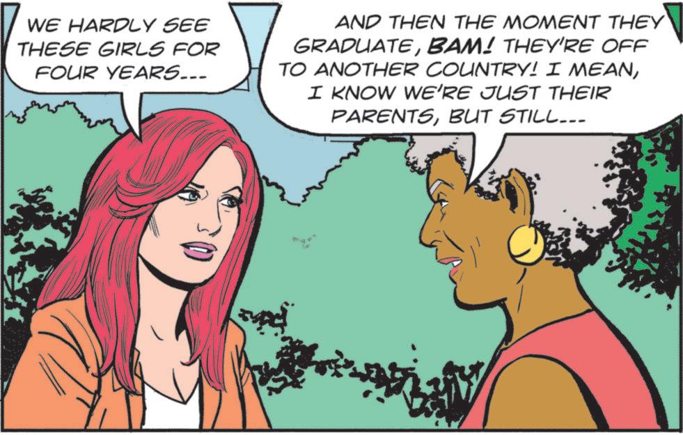 Comics OCR: WE HARDLY SEE THESE GIRLS FOR FOUR YEARS... AND THEN THE MOMENT THEY GRADUATEBAM! THEY'RE OFF TO ANOTHER COUNTRY! I MEANI KNOW WE'RE JUST THEIR PARENTSBUT STILL... ?? WE HARDLY SEE THESE GIRLS FOR FOUR YEARS ... AND THEN THE MOMENT THEY GRADUATEBAM ! THEY'RE OFF TO ANOTHER COUNTRY ! I MEANI KNOW WE'RE JUST THEIR PARENTSBUT STILL ... ??