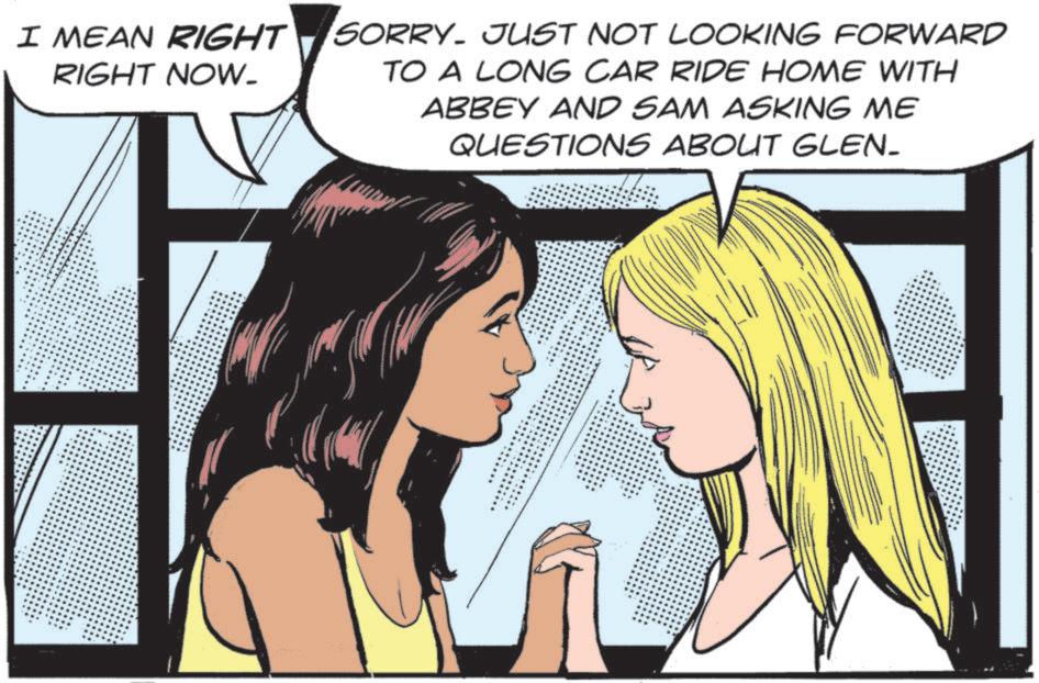 Animated cartoon OCR: I MEAN RIGHT RIGHT NOW_ SORRY. JUST NOT LOOKING FORWARD TO A LONG CAR RIDE HOME WITH ABBEY AND SAM ASKING ME QUESTIONS ABOUT GLEN- **** I MEAN RIGHT RIGHT NOW_ SORRY . JUST NOT LOOKING FORWARD TO A LONG CAR RIDE HOME WITH ABBEY AND SAM ASKING ME QUESTIONS ABOUT GLEN- ****
