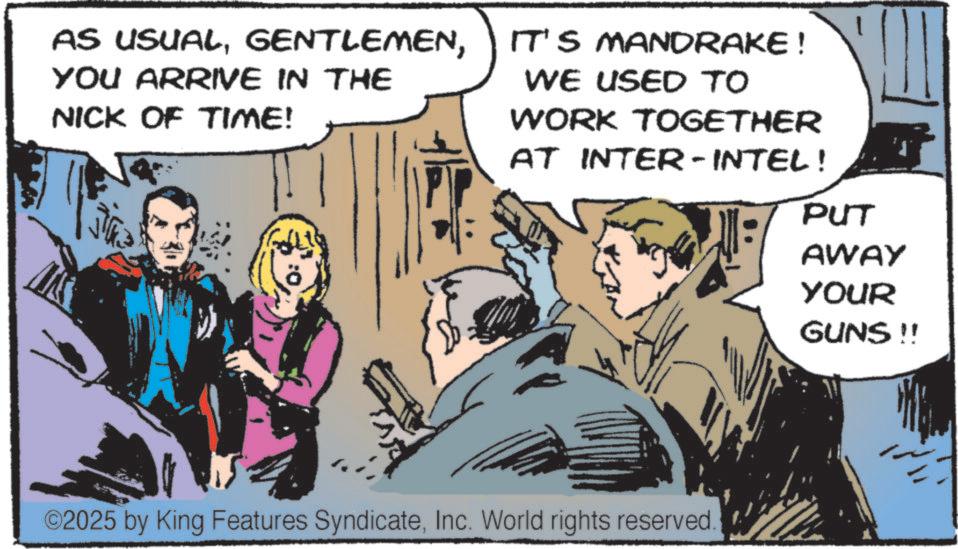 Animation OCR: AS USUALYOU ARRIVE IN THE NICK OF TIME! ? IT'S MANDRAKE! WE USED TO WORK TOGETHER AT INTER-INTEL! ©2025 by King Features SyndicateInc. World rights reserved. PUT AWAY YOUR GUNS!! AS USUALYOU ARRIVE IN THE NICK OF TIME ! ? IT'S MANDRAKE ! WE USED TO WORK TOGETHER AT INTER - INTEL ! © 2025 by King Features SyndicateInc. World rights reserved . PUT AWAY YOUR GUNS !!