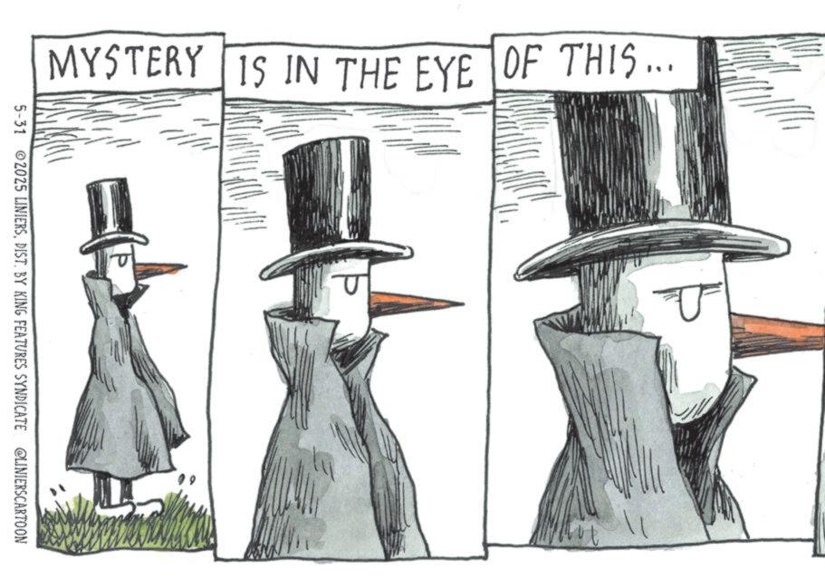 Animation OCR: MYSTERY IS IN THE EYE OF THIS... L 5-31 2025 LINIERSDIST. BY KING FEATURES SYNDICATE @LINIERSCARTOON MYSTERY IS IN THE EYE OF THIS ... L 5-31 2025 LINIERSDIST . BY KING FEATURES SYNDICATE @LINIERSCARTOON