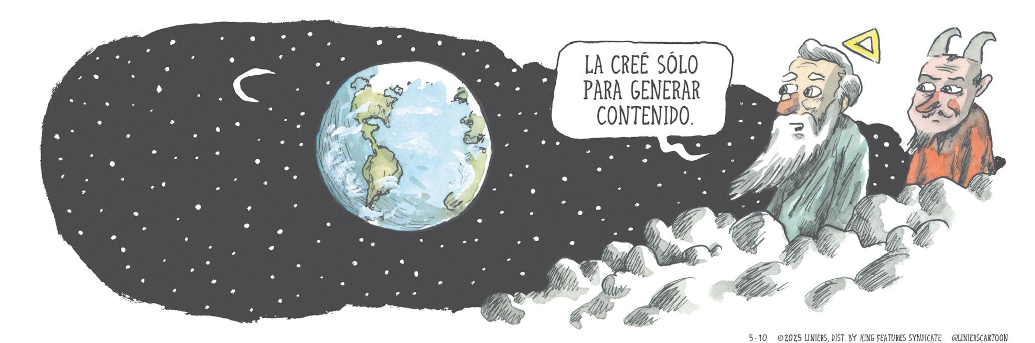 Planet OCR: LA CREÉ SÓLO PARA GENERAR CONTENIDO. ??? 5-10 2025 LINIERSDIST. BY KING FEATURES SYNDICATE @LINIERSCARTOON LA CREÉ SÓLO PARA GENERAR CONTENIDO . ??? 5-10 2025 LINIERSDIST . BY KING FEATURES SYNDICATE @LINIERSCARTOON