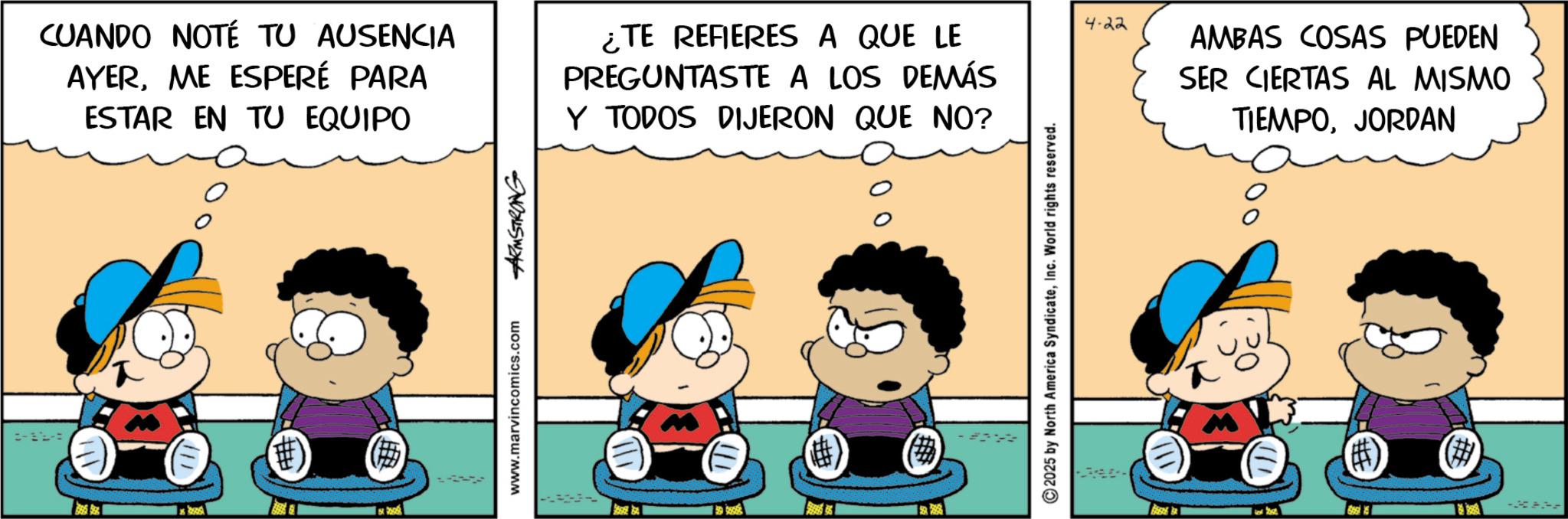 Sharing OCR: CUANDO NOTÉ TU AUSENCIA AYERME ESPERÉ PARA ESTAR EN TU EQUIPO ¿TE REFIERES A QUE LE PREGUNTASTE A LOS DEMÁS Y TODOS DIJERON QUE NO? 4-22 AMBAS COSAS PUEDEN SER CIERTAS AL MISMO TIEMPOJORDAN # www.marvincomics.com ARMSTRONG ?? # 2025 by North America SyndicateInc. World rights reserved. 00 (#) (#) CUANDO NOTÉ TU AUSENCIA AYERME ESPERÉ PARA ESTAR EN TU EQUIPO ¿ TE REFIERES A QUE LE PREGUNTASTE A LOS DEMÁS Y TODOS DIJERON QUE NO ? 4-22 AMBAS COSAS PUEDEN SER CIERTAS AL MISMO TIEMPOJORDAN # www.marvincomics.com ARMSTRONG ?? # 2025 by North America SyndicateInc. World rights reserved . 00 ( # ) ( # )