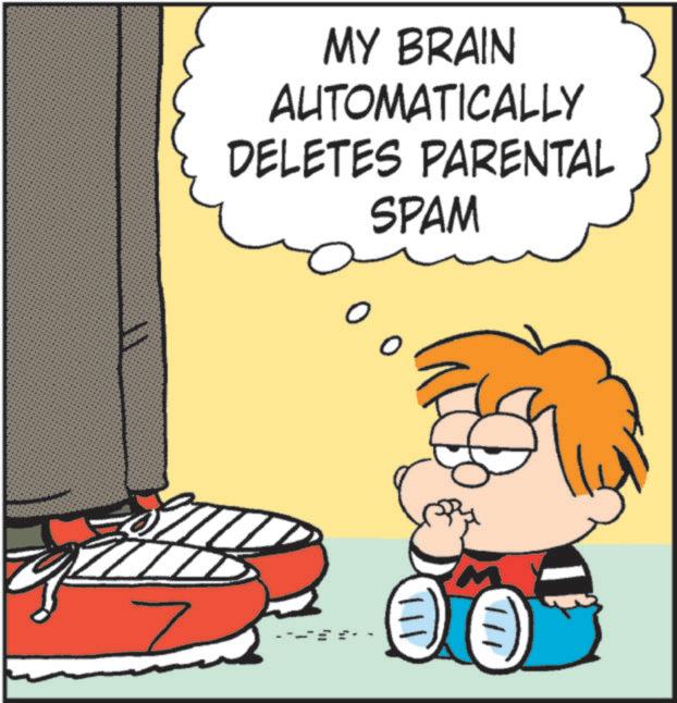 Clip art OCR: MY BRAIN AUTOMATICALLY DELETES PARENTAL SPAM ?? ? MY BRAIN AUTOMATICALLY DELETES PARENTAL SPAM ?? ?