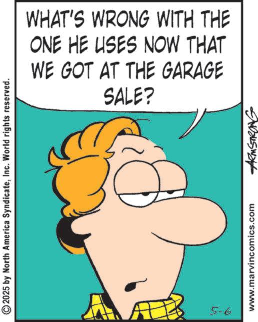 Comic book OCR: WHAT'S WRONG WITH THE ONE HE USES NOW THAT WE GOT AT THE GARAGE SALE? ©2025 by North America SyndicateInc. World rights reserved. A 5-6 www.marvincomics.com ARMSTRONG WHAT'S WRONG WITH THE ONE HE USES NOW THAT WE GOT AT THE GARAGE SALE ? © 2025 by North America SyndicateInc. World rights reserved . A 5-6 www.marvincomics.com ARMSTRONG