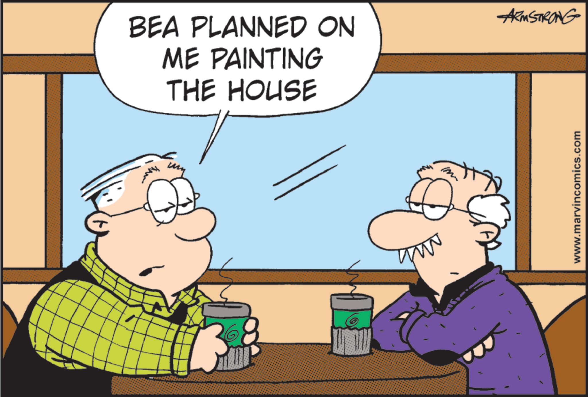 Pleased OCR: BEA PLANNED ON ME PAINTING THE HOUSE ??? IM ARMSTRONG www.marvincomics.com BEA PLANNED ON ME PAINTING THE HOUSE ??? IM ARMSTRONG www.marvincomics.com