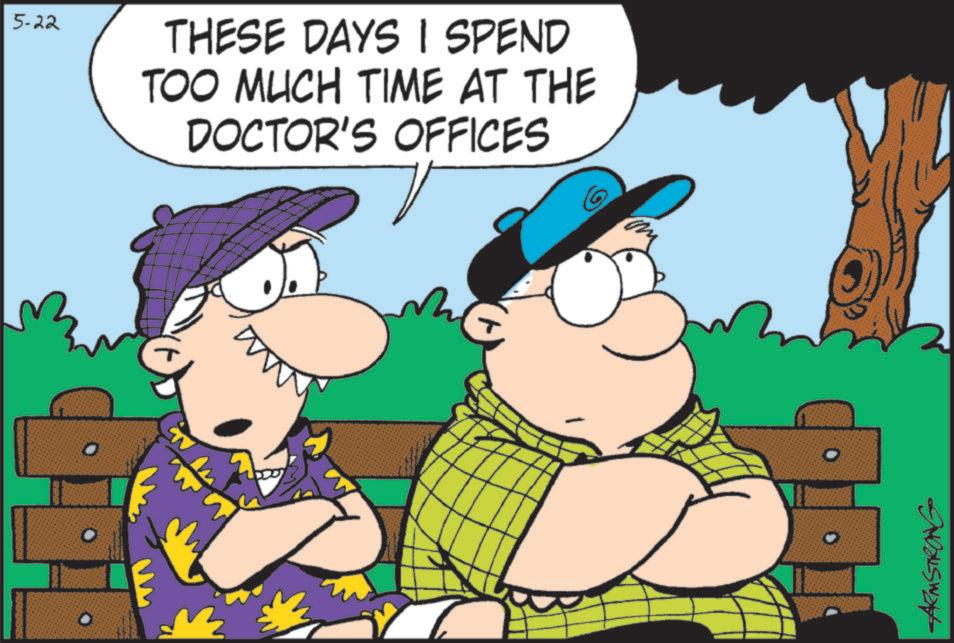 Photo caption OCR: O 5-22 THESE DAYS I SPEND TOO MUCH TIME AT THE DOCTOR'S OFFICES ARMSTRONG O 5-22 THESE DAYS I SPEND TOO MUCH TIME AT THE DOCTOR'S OFFICES ARMSTRONG