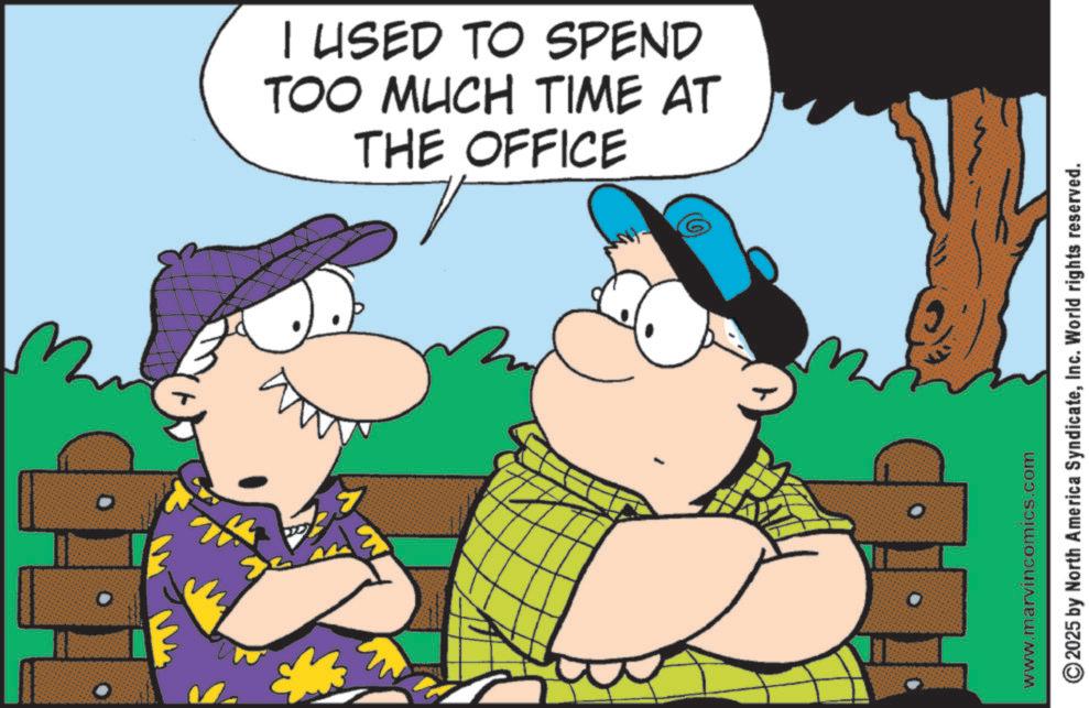 Photo caption OCR: 0 I USED TO SPEND TOO MUCH TIME AT THE OFFICE O 3 www.marvincomics.com 2025 by North America SyndicateInc. World rights reserved. 0 I USED TO SPEND TOO MUCH TIME AT THE OFFICE O 3 www.marvincomics.com 2025 by North America SyndicateInc. World rights reserved .