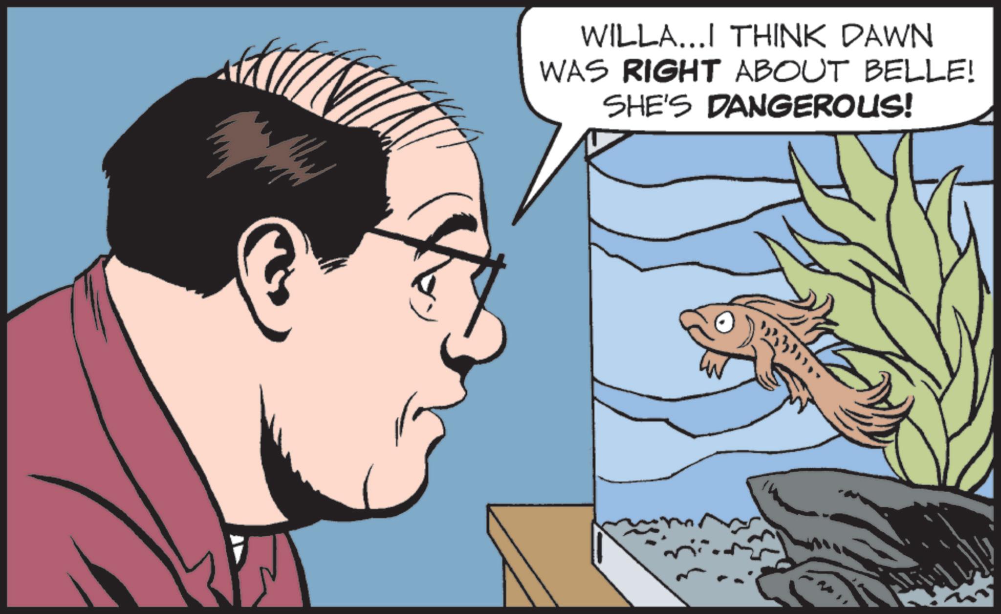 Marine biology OCR: WILLA...I THINK DAWN WAS RIGHT ABOUT BELLE! SHE'S DANGEROUS! WILLA ... I THINK DAWN WAS RIGHT ABOUT BELLE ! SHE'S DANGEROUS !