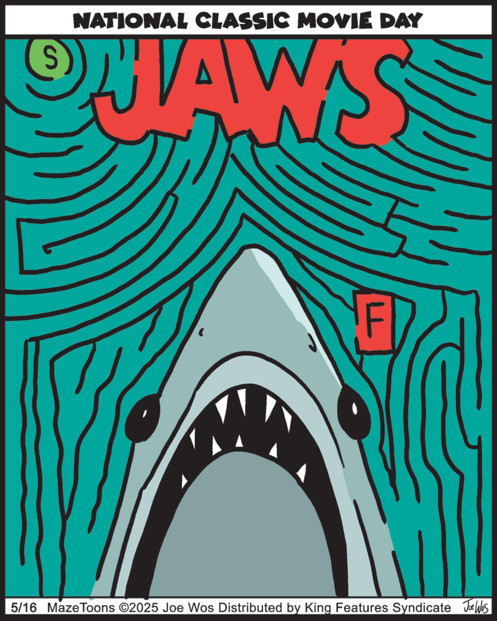 Fin OCR: NATIONAL CLASSIC MOVIE DAY ? OTHAW'S 5/16 MazeToons 2025 Joe Wos Distributed by King Features Syndicate Joe Was NATIONAL CLASSIC MOVIE DAY ? OTHAW'S 5/16 MazeToons 2025 Joe Wos Distributed by King Features Syndicate Joe Was