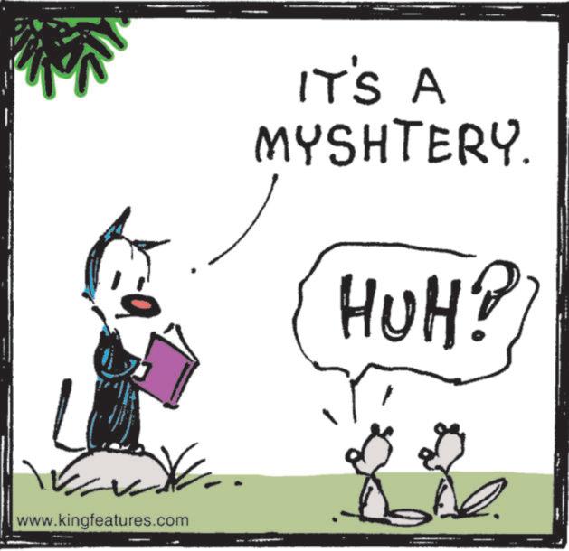 Fiction OCR: www.kingfeatures.com IT'S A MYSHTERY. HUH? www.kingfeatures.com IT'S A MYSHTERY . HUH ?