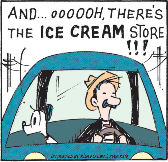 Animated cartoon OCR: AND... 00000HTHERE'S THE ICE CREAM STORE !!! DISTRIBUTED BY KING FEATURES SYNDICATE. AND ... 00000HTHERE'S THE ICE CREAM STORE !!! DISTRIBUTED BY KING FEATURES SYNDICATE .