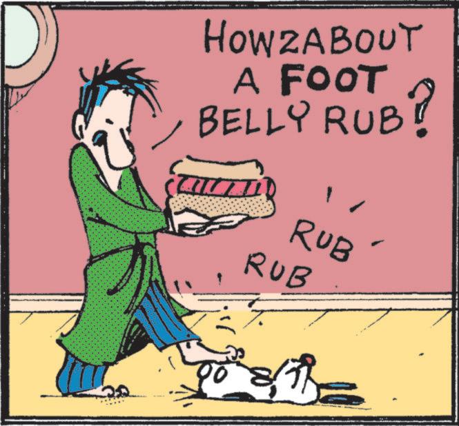 Animated cartoon OCR: HOWZABOUT A FOOT BELLY RUB? ???? RUB RUB 908 HOWZABOUT A FOOT BELLY RUB ? ???? RUB RUB 908