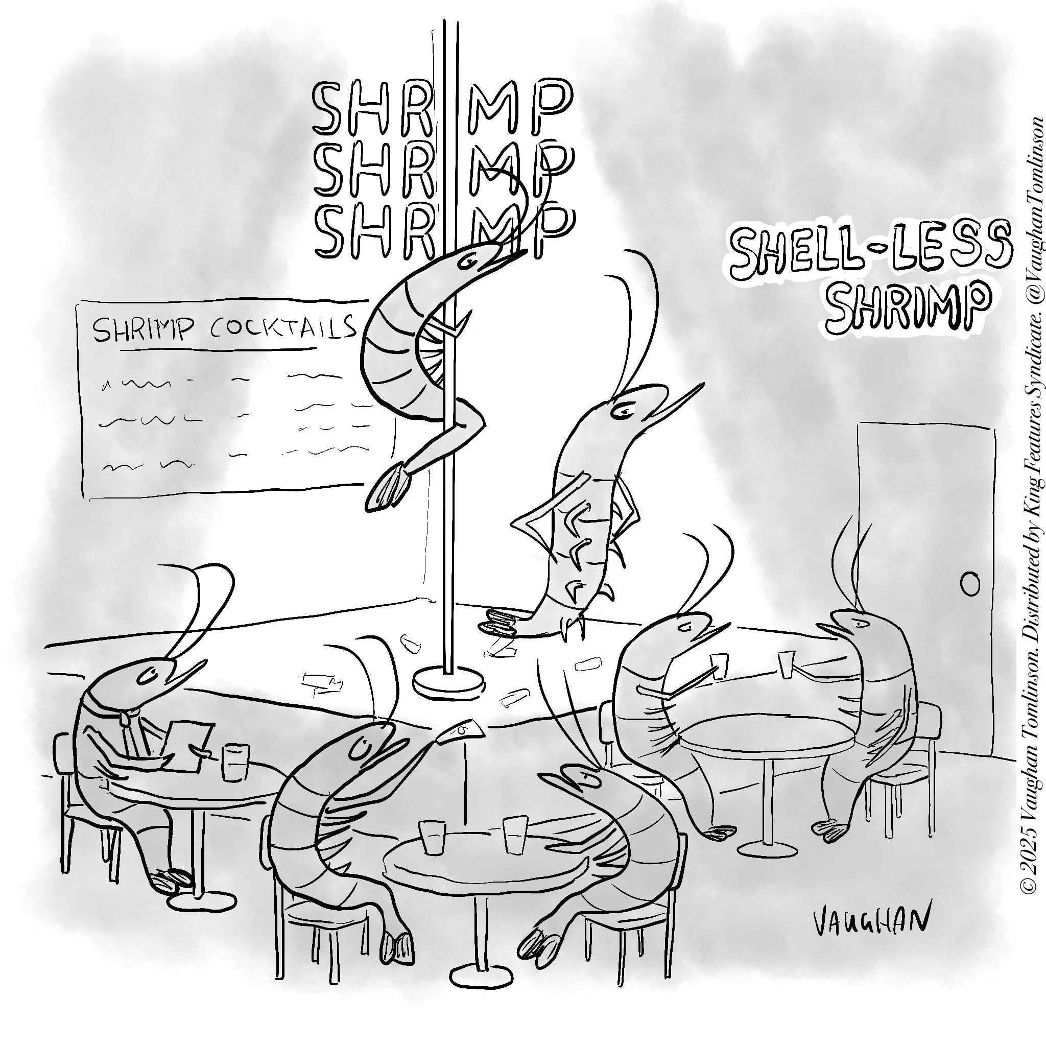 Handwriting OCR: ? ? SHRIMP SHRIMP SHRIMP SHRIMP COCKTAILS SHRIMP SHELL-LESS VAUGHAN ©2025 Vaughan Tomlinson. Distributed by King Features Syndicate. @Vaughan Tomlinson ? ? SHRIMP SHRIMP SHRIMP SHRIMP COCKTAILS SHRIMP SHELL - LESS VAUGHAN © 2025 Vaughan Tomlinson . Distributed by King Features Syndicate . @Vaughan Tomlinson