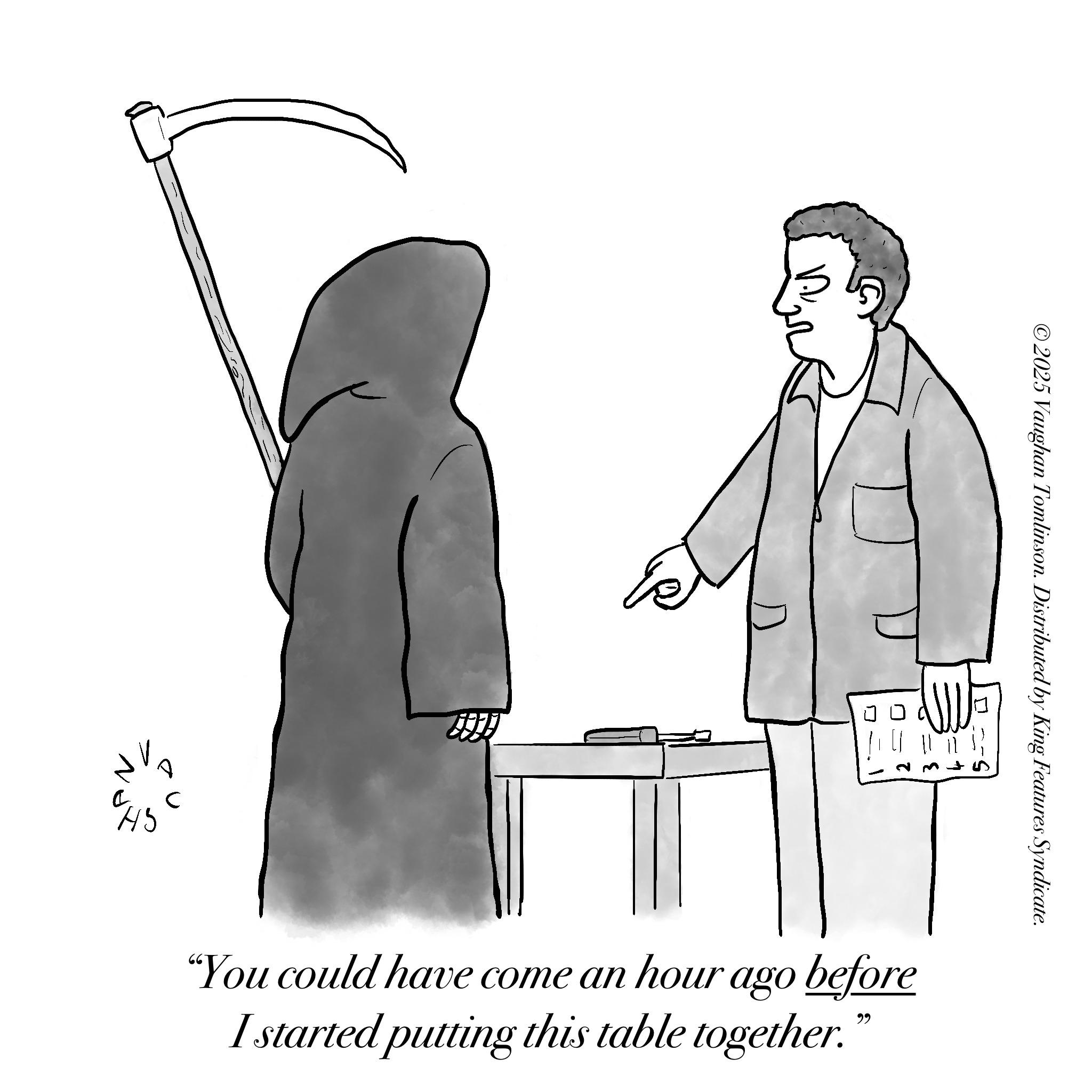 Conversation OCR: D C ©2025 Vaughan Tomlinson. Distributed by King Features Syndicate. "You could have come an hour ago before I started putting this table together. ?? D C © 2025 Vaughan Tomlinson . Distributed by King Features Syndicate . " You could have come an hour ago before I started putting this table together . ??