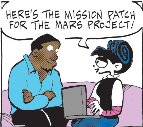 Animated cartoon OCR: ? HERE'S THE MISSION PATCH FOR THE MARS PROJECT! ? HERE'S THE MISSION PATCH FOR THE MARS PROJECT !