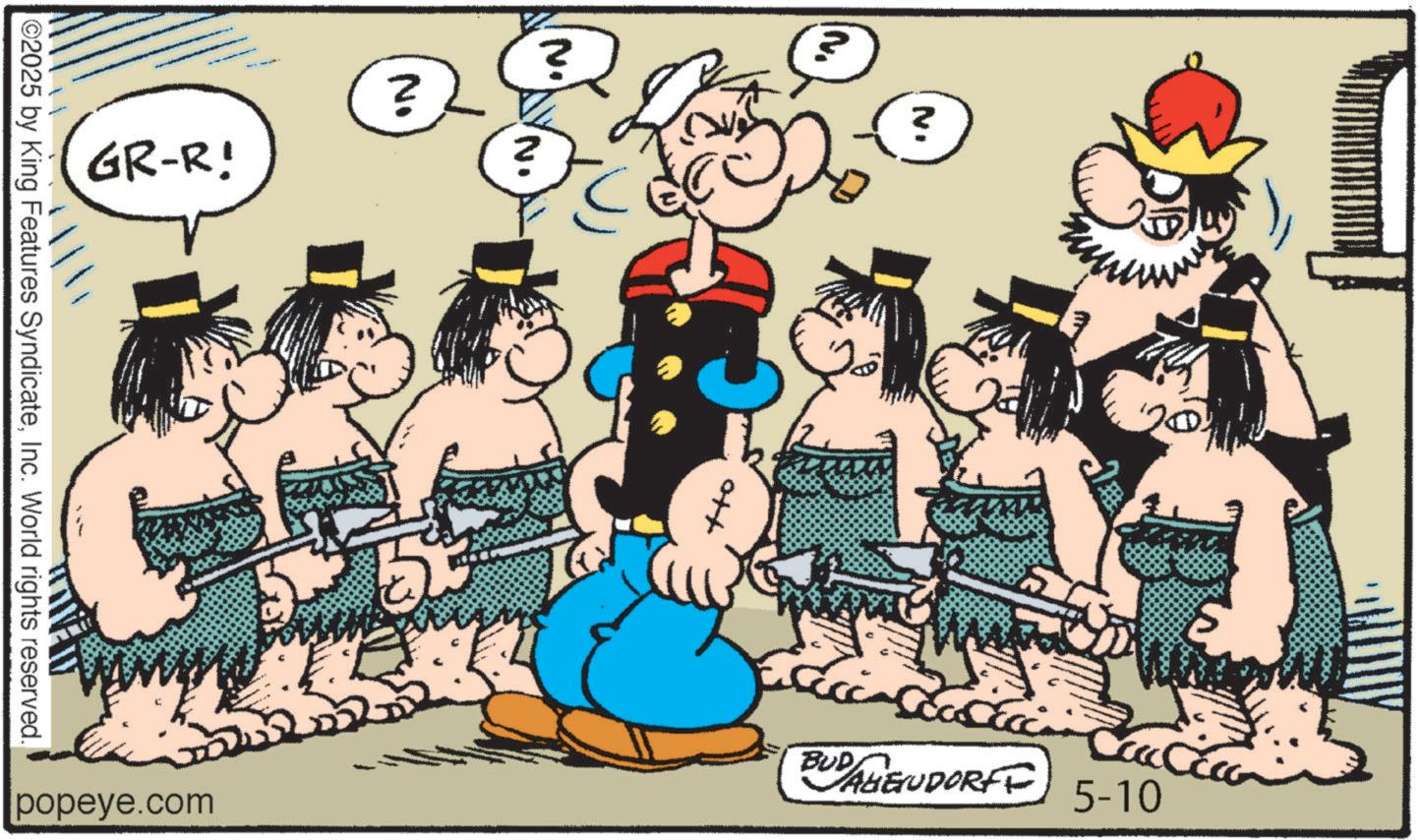 Graphics OCR: GR-R! ©2025 by King Features SyndicateInc. World rights reserved. No ? ? Maliny popeye.com 'N ? Oth 5-10 GR - R ! © 2025 by King Features SyndicateInc. World rights reserved . No ? ? Maliny popeye.com ' N ? Oth 5-10