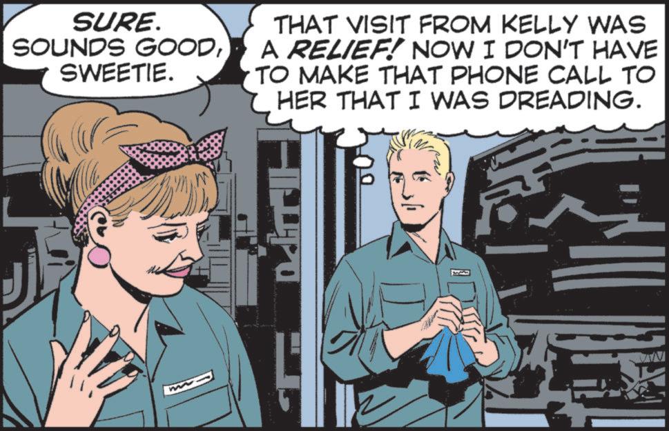 Fictional character OCR: SURE. SOUNDS GOODSWEETIE. THAT VISIT FROM KELLY WAS A RELIEF! NOW I DON'T HAVE TO MAKE THAT PHONE CALL TO HER THAT I WAS DREADING. BUTO SURE . SOUNDS GOODSWEETIE . THAT VISIT FROM KELLY WAS A RELIEF ! NOW I DON'T HAVE TO MAKE THAT PHONE CALL TO HER THAT I WAS DREADING . BUTO
