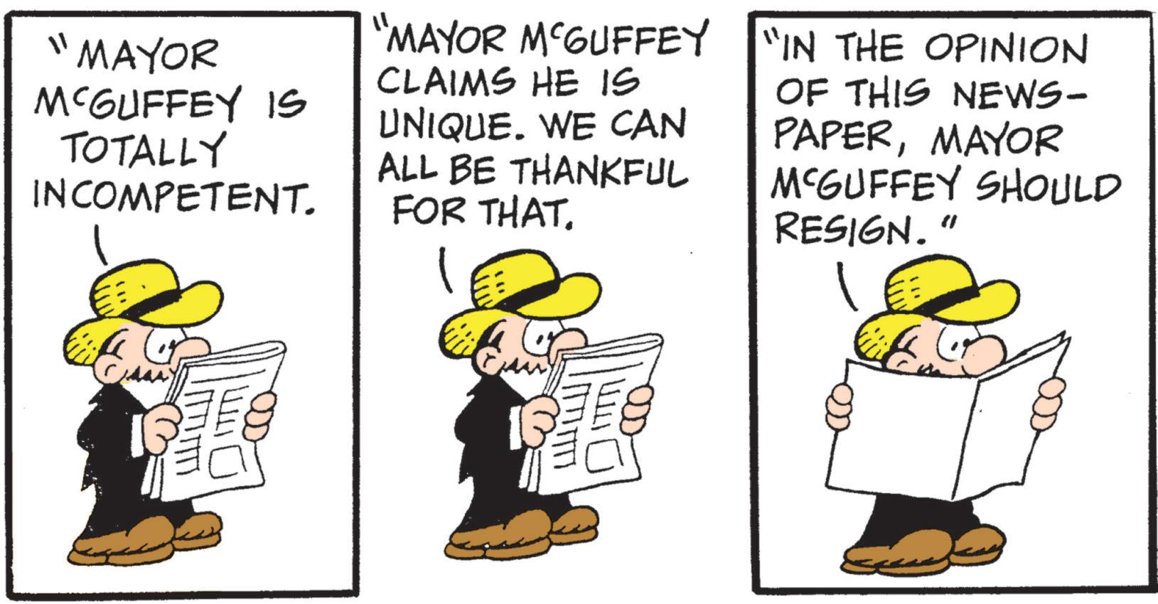 Sun hat OCR: "MAYOR MCGUFFEY IS TOTALLY INCOMPETENT. "MAYOR MCGUFFEY "IN THE OPINION CLAIMS HE IS UNIQUE. WE CAN ALL BE THANKFUL FOR THAT. 1 OF THIS NEWS- PAPERMAYOR MCGUFFEY SHOULD RESIGN." ?? " MAYOR MCGUFFEY IS TOTALLY INCOMPETENT . " MAYOR MCGUFFEY " IN THE OPINION CLAIMS HE IS UNIQUE . WE CAN ALL BE THANKFUL FOR THAT . 1 OF THIS NEWS- PAPERMAYOR MCGUFFEY SHOULD RESIGN . " ??