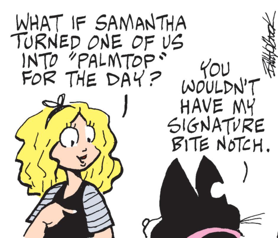 Graphics OCR: WHAT IF SAMANTHA TURNED ONE OF US INTO "PALMTOP" FOR THE DAY? Hoback You WOULDN'T HAVE MY SIGNATURE BITE NOTCH. WHAT IF SAMANTHA TURNED ONE OF US INTO " PALMTOP " FOR THE DAY ? Hoback You WOULDN'T HAVE MY SIGNATURE BITE NOTCH .