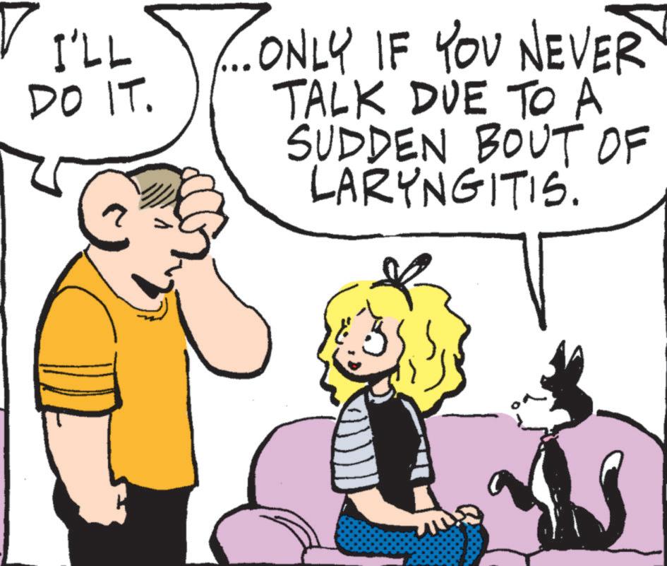Animated cartoon OCR: I'LL ONLY IF YOU NEVER DO IT. TALK DUE TO A SUDDEN BOUT OF LARYNGITIS. I'LL ONLY IF YOU NEVER DO IT . TALK DUE TO A SUDDEN BOUT OF LARYNGITIS .