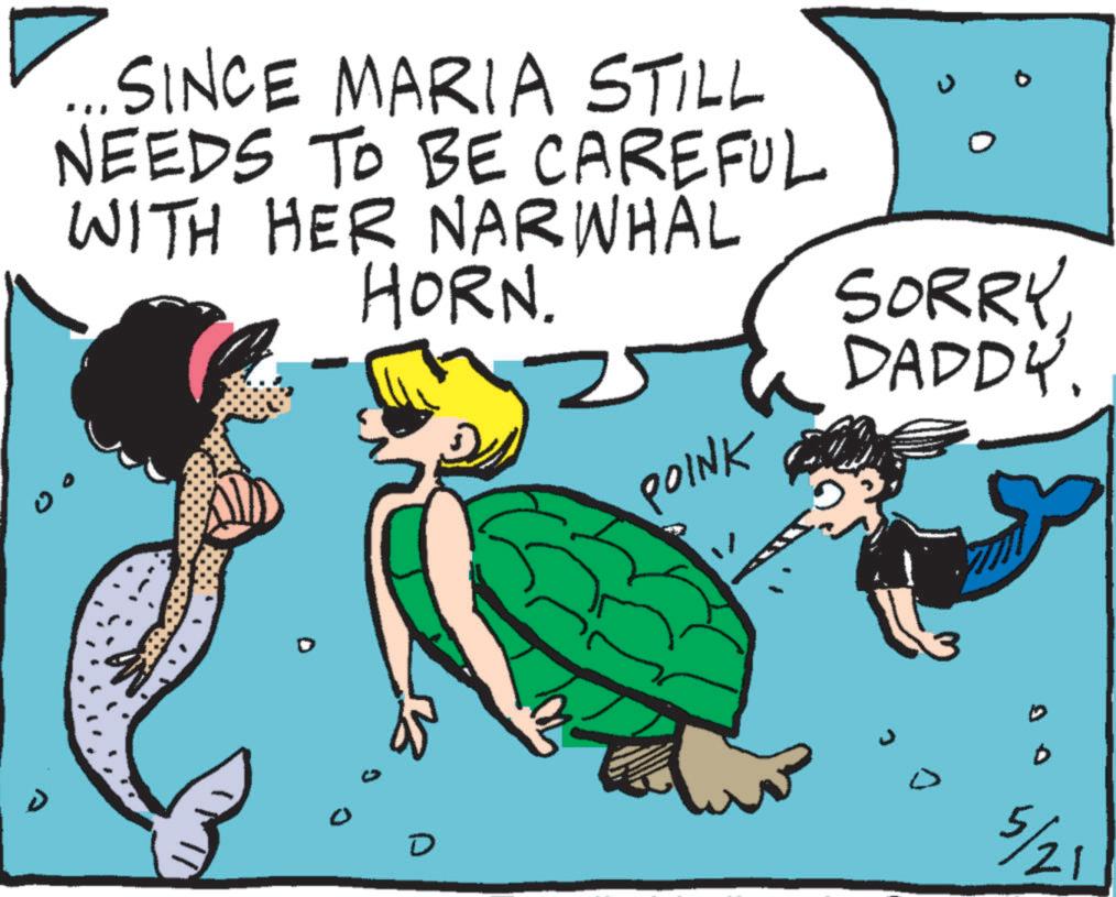 Pleased OCR: ... SINCE MARIA STILL NEEDS TO BE CAREFUL WITH HER NARWHAL HORN. POINK ? SORRY DADDY ? ? 0 ? 5/21 ... SINCE MARIA STILL NEEDS TO BE CAREFUL WITH HER NARWHAL HORN . POINK ? SORRY DADDY ? ? 0 ? 5/21