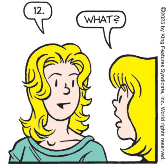 Animated cartoon OCR: 12. WHAT? - ©2025 by King Features SyndicateInc. World rights reserved. 12 . WHAT ? - © 2025 by King Features SyndicateInc. World rights reserved .