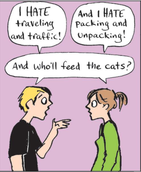 Tail OCR: I HATE traveling and traffic! And I HATE Packing and Unpacking! And who'll feed the cats? I HATE traveling and traffic ! And I HATE Packing and Unpacking ! And who'll feed the cats ?