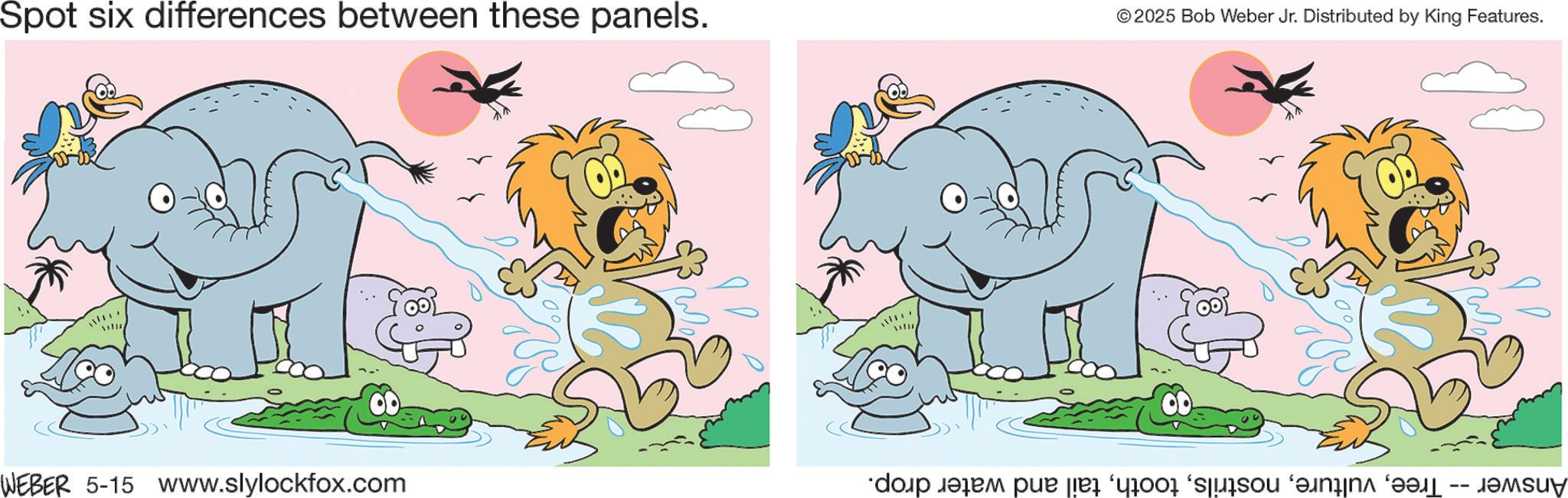 Animated cartoon OCR: Spot six differences between these panels. !!!!!! WEBER 5-15 www.slylockfox.com We © 2025 Bob Weber Jr. Distributed by King Features. do e pr år ‘yoor ‘sou när Spot six differences between these panels . !!!!!! WEBER 5-15 www.slylockfox.com We © 2025 Bob Weber Jr. Distributed by King Features . do e pr år ‘ yoor ‘ sou när