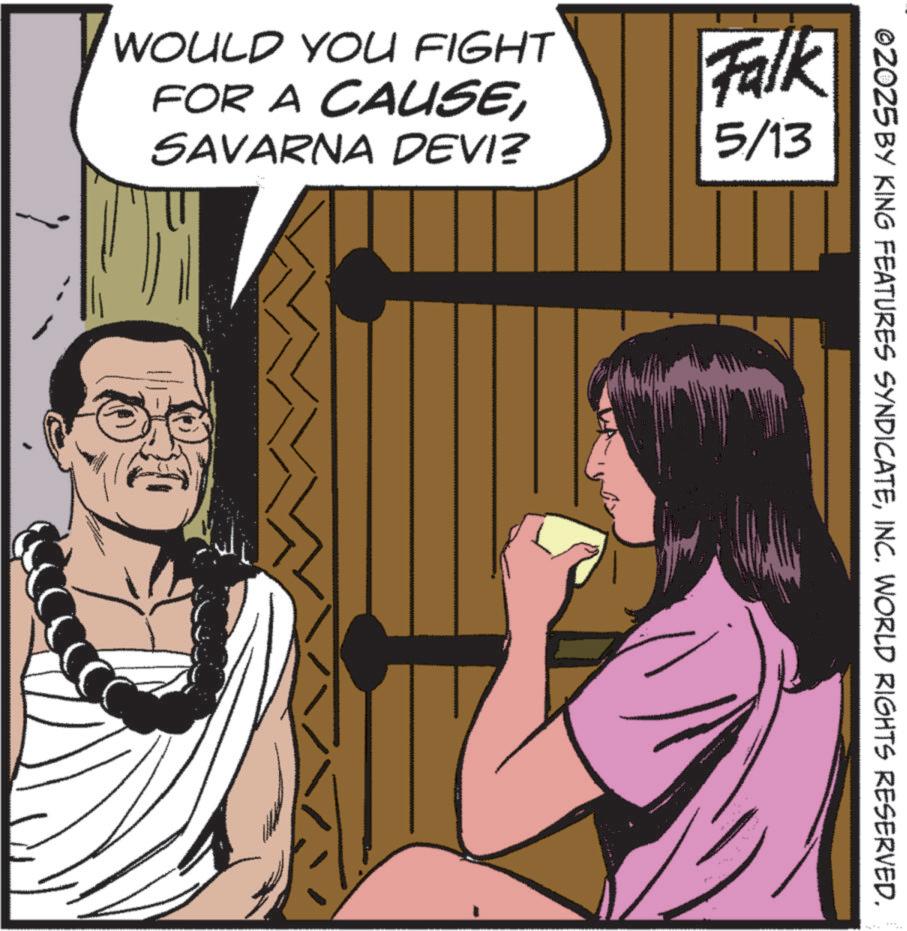 Publication OCR: ©2025 BY KING FEATURES SYNDICATEINC. WORLD RIGHTS RESERVED. 'WOULD YOU FIGHT FOR A CAUSESAVARNA DEVI? Falk 5/13 © 2025 BY KING FEATURES SYNDICATEINC . WORLD RIGHTS RESERVED . ' WOULD YOU FIGHT FOR A CAUSESAVARNA DEVI ? Falk 5/13