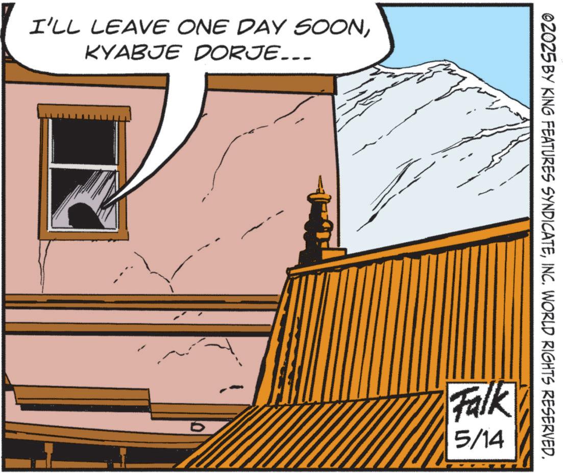 Fiction OCR: I'LL LEAVE ONE DAY SOONKYABJE DORJE... 02025 BY KING FEATURES SYNDICATEINC. WORLD RIGHTS RESERVED. Q Falk 5/14 I'LL LEAVE ONE DAY SOONKYABJE DORJE ... 02025 BY KING FEATURES SYNDICATEINC . WORLD RIGHTS RESERVED . Q Falk 5/14
