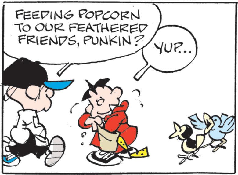 Comics OCR: FEEDING POPCORN TO OUR FEATHERED FRIENDSPUNKIN? YUP... FEEDING POPCORN TO OUR FEATHERED FRIENDSPUNKIN ? YUP ...
