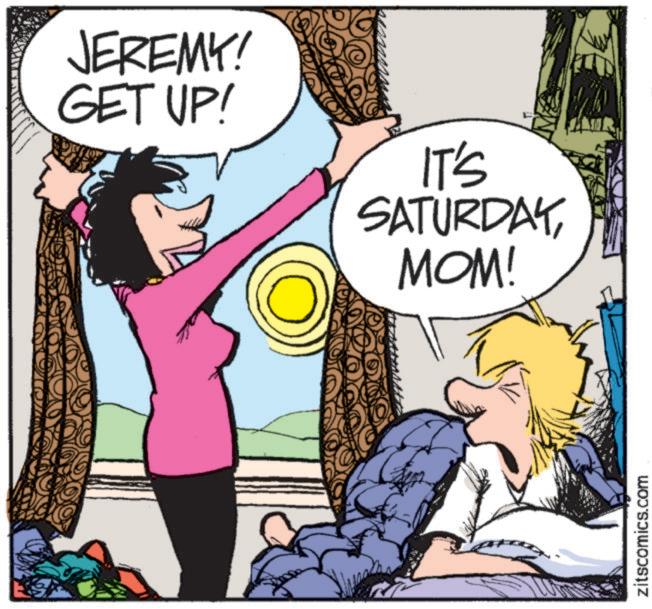 Animation OCR: JEREMY! GET UP! IT'S SATURDAY MOM! zitscomics.com JEREMY ! GET UP ! IT'S SATURDAY MOM ! zitscomics.com