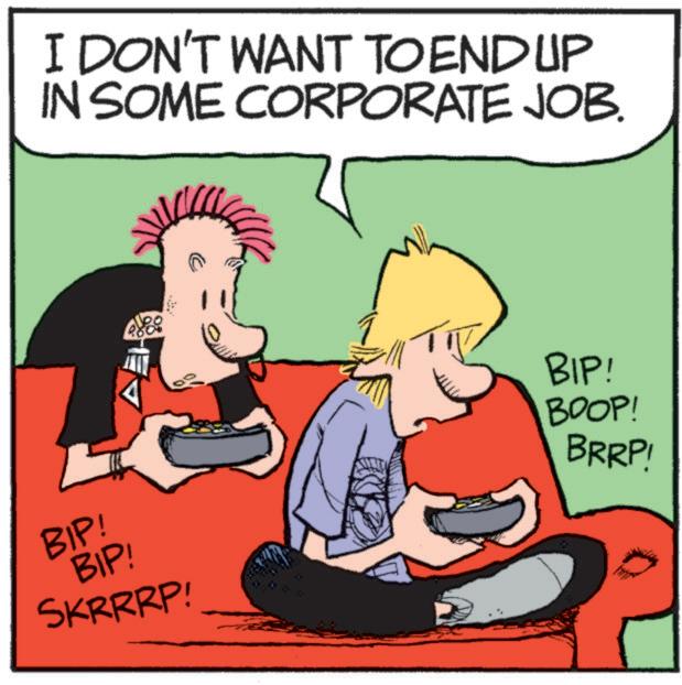 Comics OCR: I DON'T WANT TO END UP IN SOME CORPORATE JOB. ?? BIP! BIP! SKRRRP! BIP! BOOP! BRRP! I DON'T WANT TO END UP IN SOME CORPORATE JOB . ?? BIP ! BIP ! SKRRRP ! BIP ! BOOP ! BRRP !