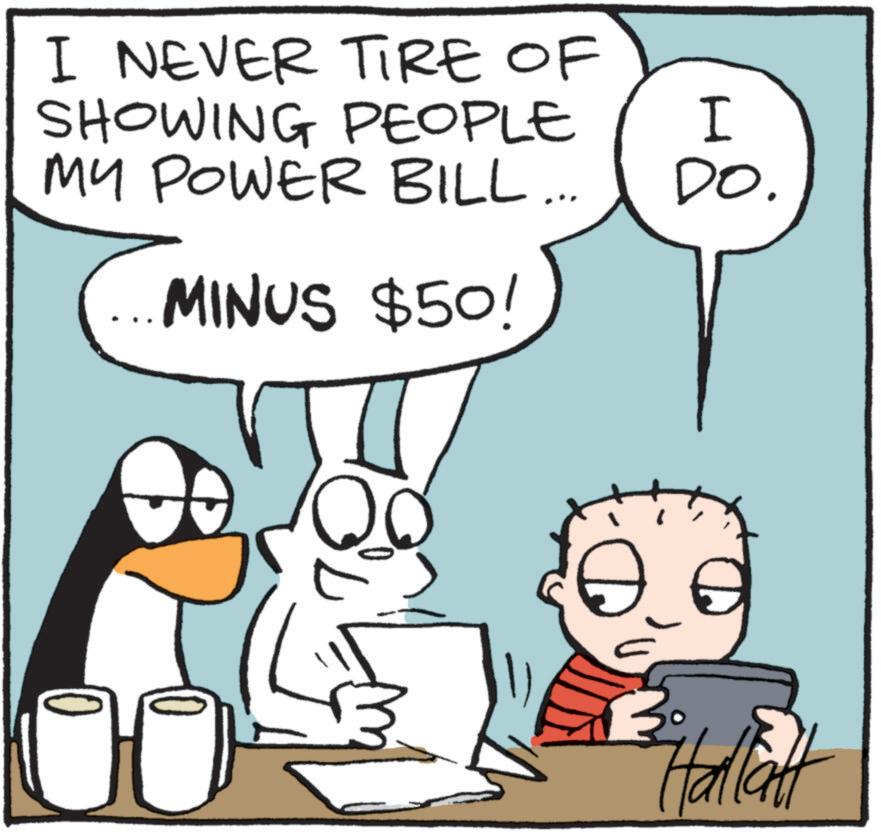 Fictional character OCR: I NEVER TIRE OF SHOWING PEOPLE MY POWER BILL... .MINUS $50! I DO. 3. Hallatt I NEVER TIRE OF SHOWING PEOPLE MY POWER BILL ... .MINUS $ 50 ! I DO . 3 . Hallatt