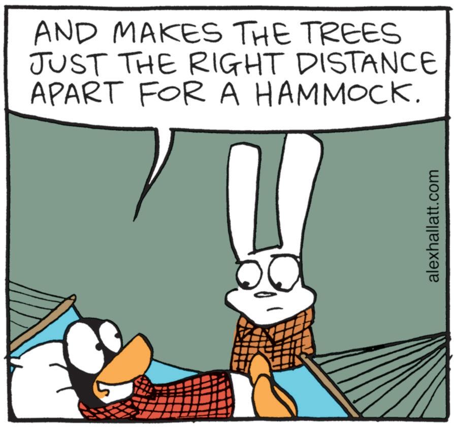 Fictional character OCR: AND MAKES THE TREES JUST THE RIGHT DISTANCE APART FOR A HAMMOCK. alexhallatt.com AND MAKES THE TREES JUST THE RIGHT DISTANCE APART FOR A HAMMOCK . alexhallatt.com
