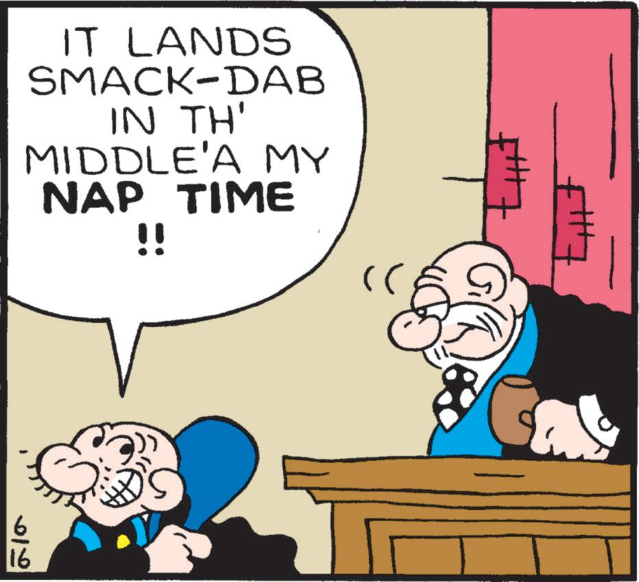 Pleased OCR: IT LANDS SMACK-DAB IN TH' MIDDLE'A MY NAP TIME !! 612 16 IT LANDS SMACK - DAB IN TH ' MIDDLE'A MY NAP TIME !! 612 16