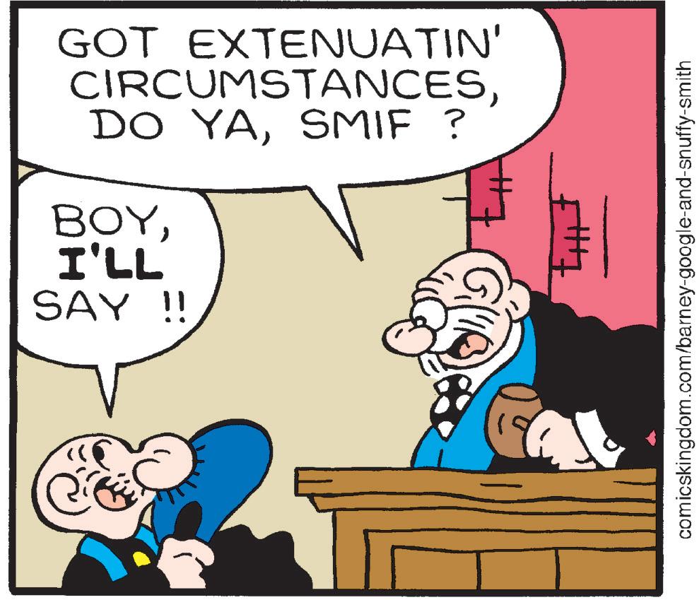 Comics OCR: GOT EXTENUATIN' CIRCUMSTANCESSMIF ? BOYI'LL SAY !! comicskingdom.com/barney-google-and-snuffy-smith GOT EXTENUATIN ' CIRCUMSTANCESDO YASMIF ? BOYI'LL SAY !! comicskingdom.com/barney-google-and-snuffy-smith