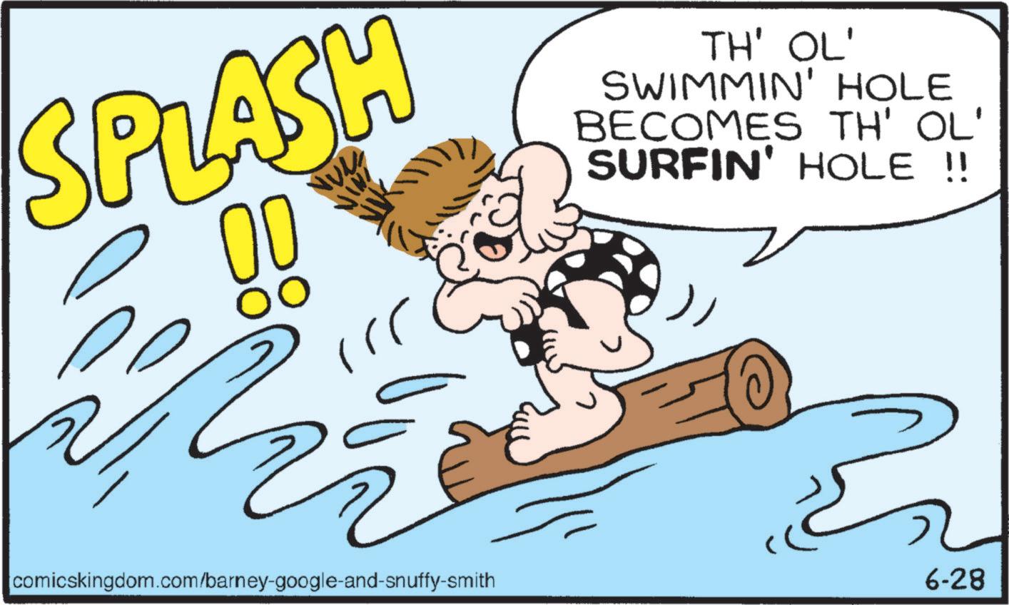 Fiction OCR: SPLASH 00 2 NUW NIN comicskingdom.com/barney-google-and-snuffy-smith TH' OL' SWIMMIN' HOLE BECOMES TH' OL' SURFIN' HOLE !! 6-28 SPLASH 00 2 NUW NIN comicskingdom.com/barney-google-and-snuffy-smith TH ' OL ' SWIMMIN ' HOLE BECOMES TH ' OL ' SURFIN ' HOLE !! 6-28