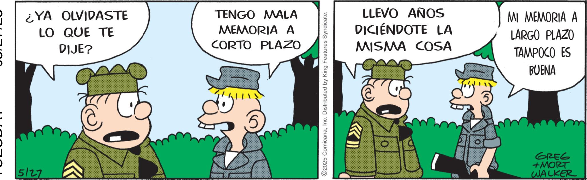 Gesture OCR: - 5/27 ¿YA OLVIDASTE LO QUE TE DIJE? TENGO MALA MEMORIA A CORTO PLAZO ©2025 ComicanaInc. Distributed by King Features Syndicate. LLEVO AÑOS DICIÉNDOTE LA MISMA COSA MI MEMORIA A LARGO PLAZO TAMPOCO ES BUENA GREG +MORT WALKER - 5/27 ¿ YA OLVIDASTE LO QUE TE DIJE ? TENGO MALA MEMORIA A CORTO PLAZO © 2025 ComicanaInc. Distributed by King Features Syndicate . LLEVO AÑOS DICIÉNDOTE LA MISMA COSA MI MEMORIA A LARGO PLAZO TAMPOCO ES BUENA GREG + MORT WALKER