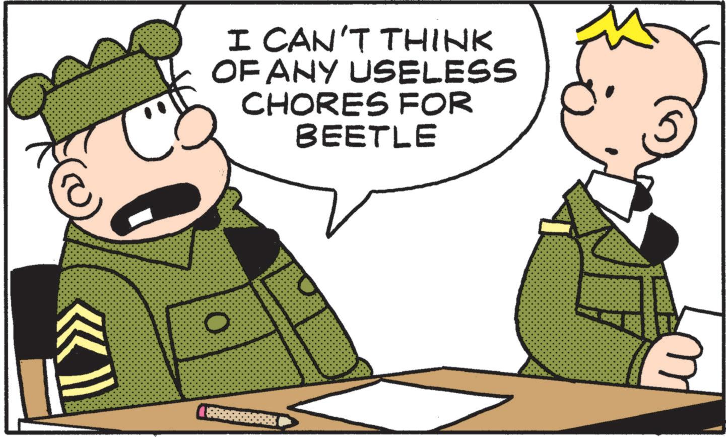 Pleased OCR: I CAN'T THINK OF ANY USELESS CHORES FOR BEETLE 0 I CAN'T THINK OF ANY USELESS CHORES FOR BEETLE 0