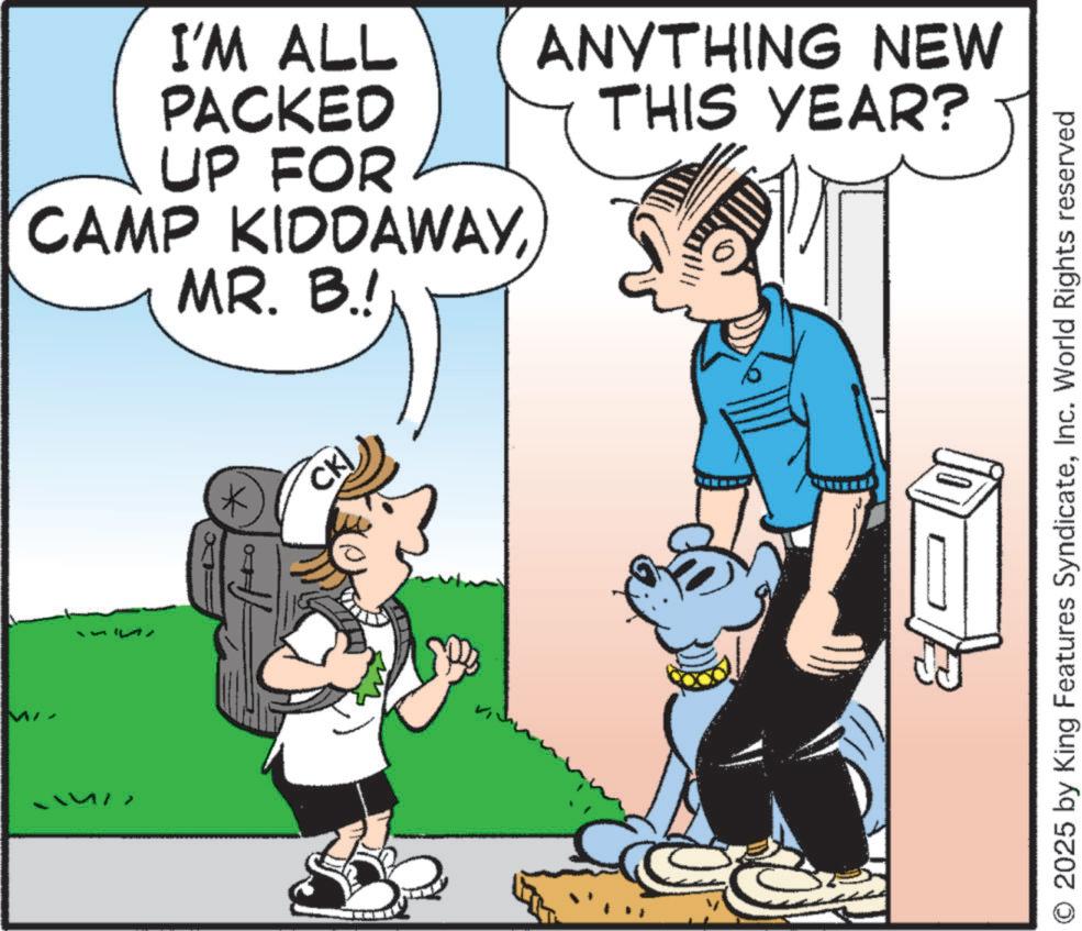Photo caption OCR: I'M ALL PACKED UP FOR CAMP KIDDAWAYMR. B.! CK) ANYTHING NEW THIS YEAR? O 2025 by King Features SyndicateInc. World Rights reserved I'M ALL PACKED UP FOR CAMP KIDDAWAYMR . B. ! CK ) ANYTHING NEW THIS YEAR ? O 2025 by King Features SyndicateInc. World Rights reserved