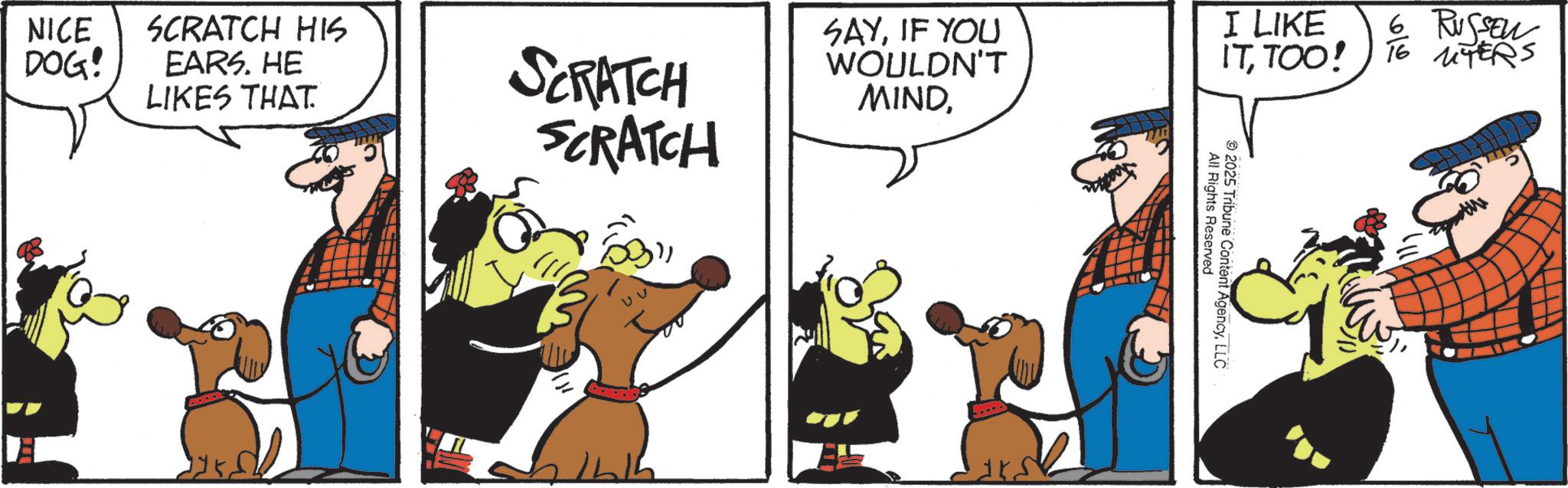 Graphics OCR: All Rights Reserved © 2025 Tribune Content AgencyLLC NICE SCRATCH HIS DOG! EARS. HE LIKES THAT SCRATCH SCRATCH SAYIF YOU WOULDN'T MINDI LIKE 6 RUSSEN 16 ITTOO! TE MYERS ?? All Rights Reserved © 2025 Tribune Content AgencyLLC NICE SCRATCH HIS DOG ! EARS . HE LIKES THAT SCRATCH SCRATCH SAYIF YOU WOULDN'T MINDI LIKE 6 RUSSEN 16 ITTOO ! TE MYERS ??