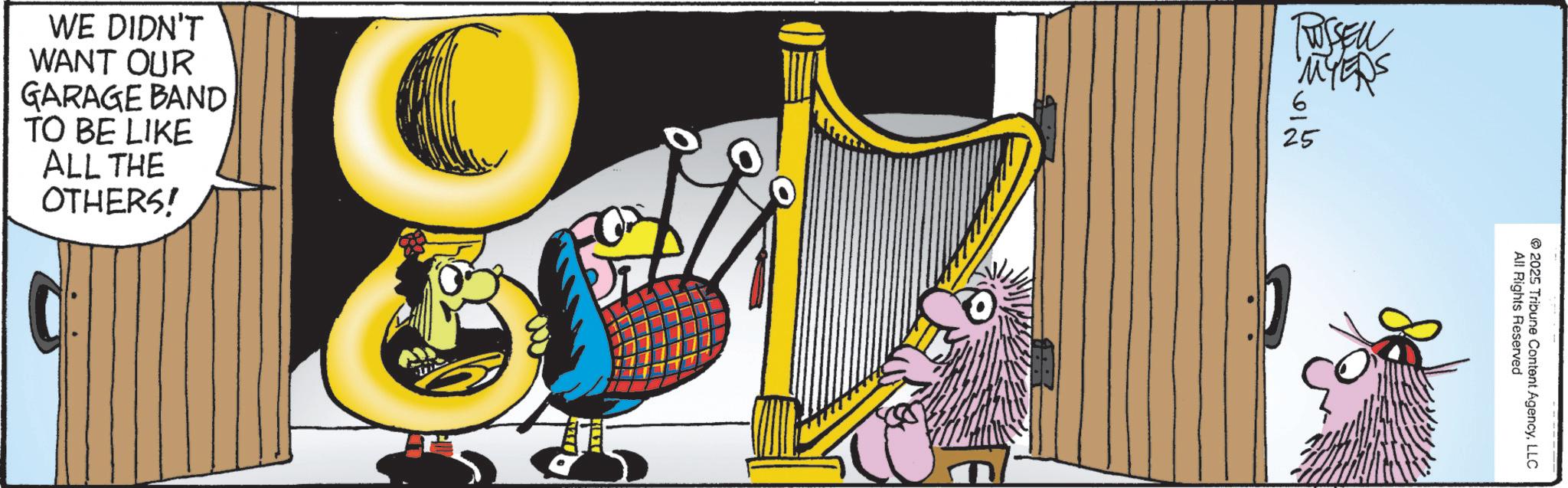 Fiction OCR: WE DIDN'T WANT OUR GARAGE BAND TO BE LIKE ALL THE OTHERS! TWSSELL MYEN 25 All Rights Reserved 2025 Tribune Content AgencyLLC WE DIDN'T WANT OUR GARAGE BAND TO BE LIKE ALL THE OTHERS ! TWSSELL MYEN 25 All Rights Reserved 2025 Tribune Content Agency