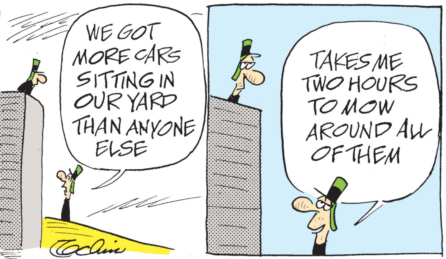 Fiction OCR: WE GOT MORE CARS SITTING IN OUR YARD THAN ANYONE ELSE TAKES ME TWO HOURS TO MOW AROUND ALL OF THEM Cochin ? WE GOT MORE CARS SITTING IN OUR YARD THAN ANYONE ELSE TAKES ME TWO HOURS TO MOW AROUND ALL OF THEM Cochin ?