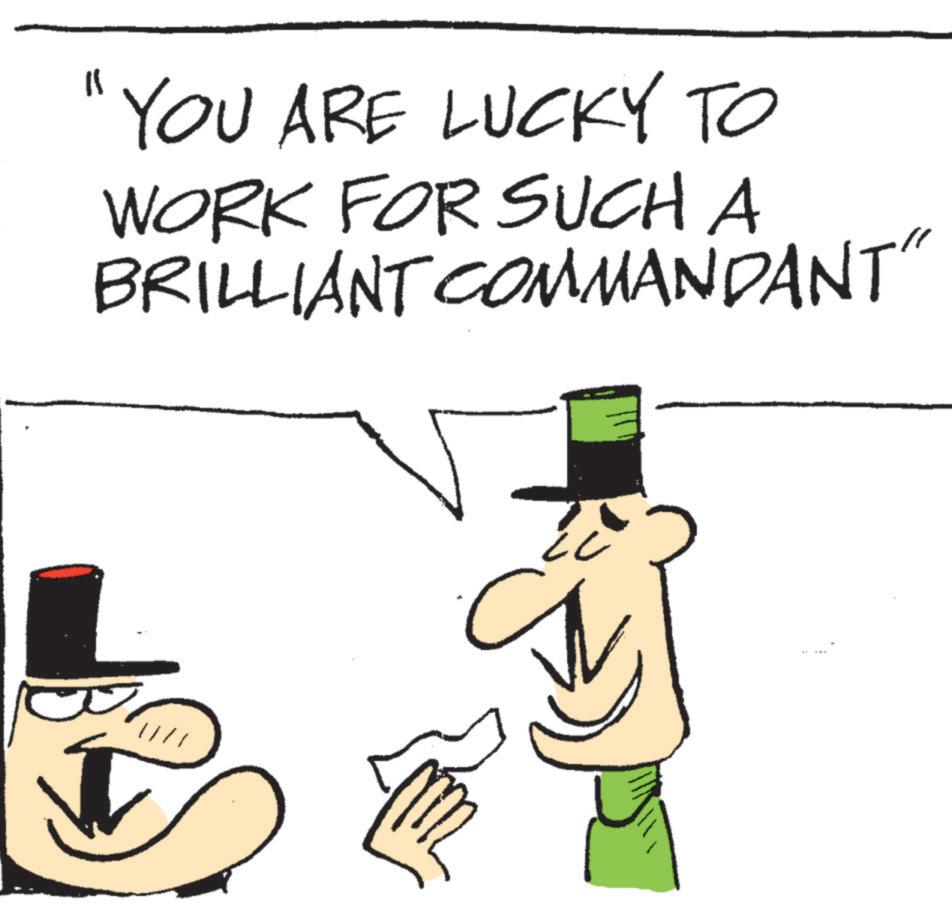Costume Hat OCR: 11 YOU ARE LUCKY TO WORK FOR SUCH A BRILLIANT COMMANDANT" 11 YOU ARE LUCKY TO WORK FOR SUCH A BRILLIANT COMMANDANT "